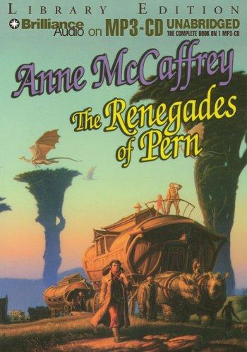 Anne McCaffrey: Renegades of Pern, The (Dragonriders of Pern) (AudiobookFormat, 2005, Brilliance Audio on MP3-CD Lib Ed)