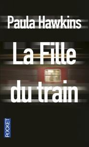 Paula Hawkins, Paula Hawkins, Pocket: La fille du train (Paperback, French language, 2016, Pocket, Editions Du Seuil)