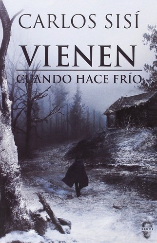 Carlos Sisí: Vienen cuando hace frío (Paperback, Spanish language, 2017, Insólita)