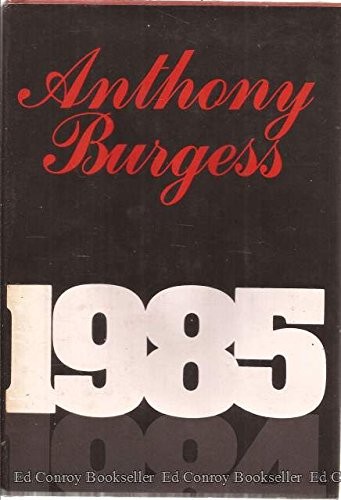 Anthony Burgess: 1985 (1978, Little, Brown)