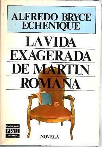 Alfredo Bryce Echenique: La vida exagerada de Martín Romaña (Paperback, Spanish language, 1988, Plaza & Janés, S.A.)