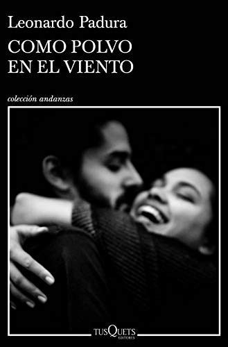 Leonardo Padura Fuentes: Como polvo en el viento (Paperback, 2020, Tusquets Editores S.A.)