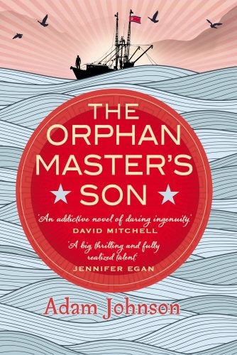 Adam Johnson: The Orphan Master's Son (Hardcover, 2012, Doubleday)
