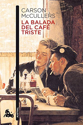 Carson McCullers, María Campuzano: La balada del café triste (Paperback, 2011, Austral, AUSTRAL)