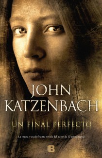 John Katzenbach: Un final perfecto	 (2012, B Grupo Zeta	)