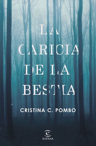 La caricia de la bestia (2017, Espasa)