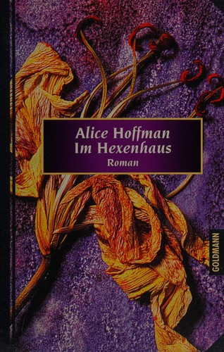 Alice Hoffman: Im Hexenhaus (German language, 1996, Goldmann)