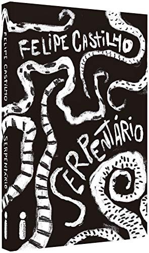_, Felipe Castilho: Serpentario (Paperback, Portuguese language, Intrínseca)