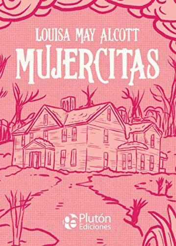 Louisa May Alcott, BENJAMIN BRIGGENT, Katherine Silva: Mujercitas (Hardcover, Plutón Ediciones)