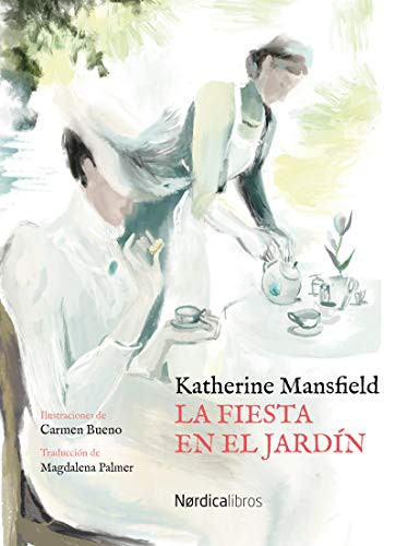 Katherine Mansfield, Magdalena Palmer: La fiesta en el jardín (Paperback, Nórdica Libros, Nrdica Libros)