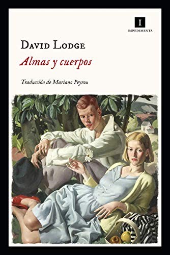 David Lodge, Mariano Peyrou Tubert: Almas y cuerpos (Paperback, IMPEDIMENTA, Impedimenta)