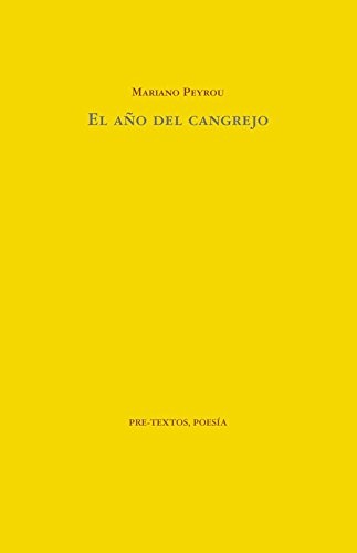 Mariano Peyrou: El año del cangrejo (Paperback, PRETEXTOS, Editorial Pre-Textos)