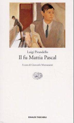 Luigi Pirandello: Il Fu Mattia Pascal (Paperback, 1984, Einaudi)