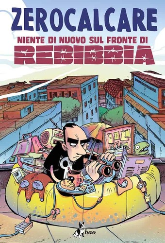 Zerocalcare: Niente di nuovo sul fronte di Rebibbia (Hardcover, Italiano language, 2021, Bao Publishing)