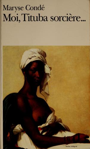 Maryse Condé: Moi, Tituba, sorcière-- (Paperback, French language, 2005, Mercure de France)