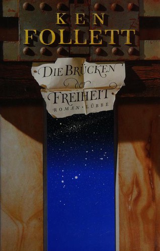 Ken Follett, Achim Kiel: Die Brücken der Freiheit. (Hardcover, German language, 1996, Lübbe)