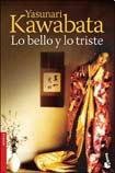 Yasunari Kawabata: Lo Bello Y Lo Triste (Paperback, Unknown)