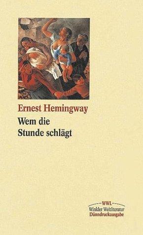 Willi Winkler, Ernest Hemingway: Wem die Stunde schlägt. (Hardcover, German language, 1997, Artemis & Winkler)