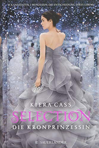 Kiera Cass: Selection 04. Die Kronprinzessin (Hardcover, 2015, FISCHER Sauerländer)