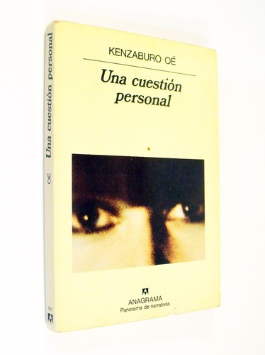 Kenzaburō Ōe: Una cuestión personal (1994, Anagrama)