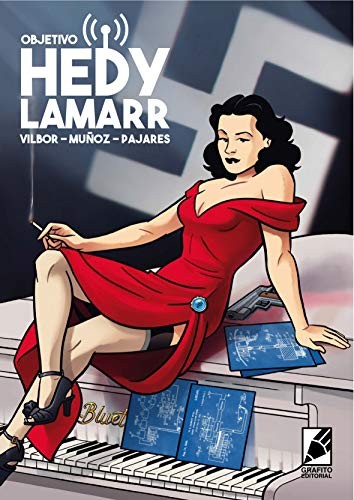 Ángel Muñoz Jiménez, Ricardo Borja Vila, Abel Pajares Pardo, Guillermo Morales Paz, Yolanda Dib Cabello: OBJETIVO HEDY LAMARR (Paperback, Castellano language, 2019, Grafito Editorial)