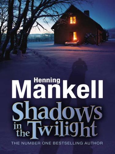 Henning Mankell: Shadows in the Twilight (EBook, 2009, Andersen Press)