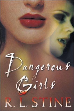 R. L. Stine: Dangerous girls (2003, HarperCollins Publishers)