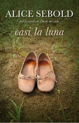 Alice Sebold: Casi La Luna (2008, Random House Mondadori)