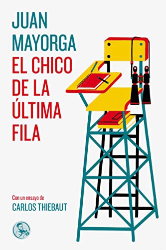 Juan Mayorga Ruano, Daniel Montero Galán: El chico de la última fila (Paperback, 2019, Ediciones La Uña Rota)