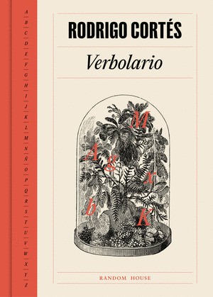 Rodrigo Cortés: Verbolario / Verbulary (Spanish language, 2023, Penguin Random House Grupo Editorial, Literatura Random House)