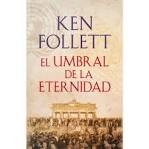 John Lee, Ken Follett: el umbral del mundo (2014, Circulo de lectores)