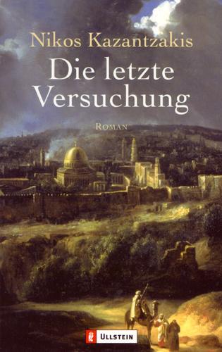 Nikos Kazantzakis: Die letzte Versuchung (Paperback, German language, 2001, Ullstein, Ullstein Verlag)