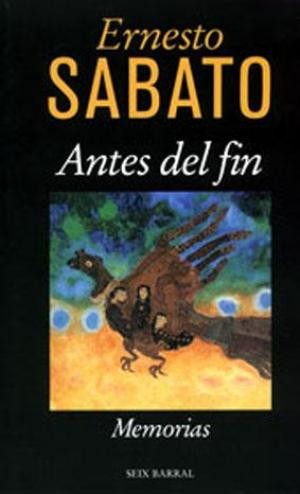 Ernesto Sábato ..: Antes del fin (Spanish language, 1999, Seix Barral)