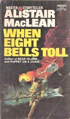 Alistair MacLean: When eight bells toll (Paperback, 1972, Fawcett Crest)