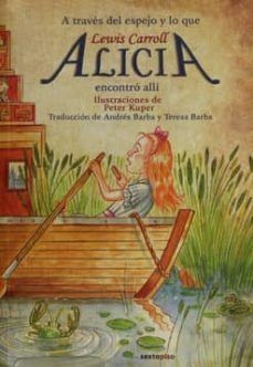 Lewis Carroll, Peter Kuper, Andrés Barba, Teresa Barba: Alicia en el País de las Maravillas / A través del espejo (Paperback, Editorial Sexto Piso)