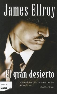 James Ellroy: El Gran Desierto (Paperback, Spanish language, 2011, Ediciones B Grupo Zeta)