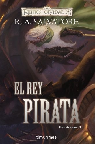 R. A. Salvatore: Transiciones nº 02/03 El rey Pirata (Hardcover, 2009, Minotauro, MINOTAURO)