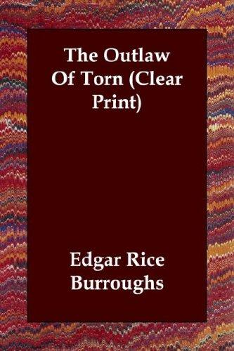 Edgar Rice Burroughs: The Outlaw Of Torn (Clear Print) (Paperback, 2003, Echo Library)