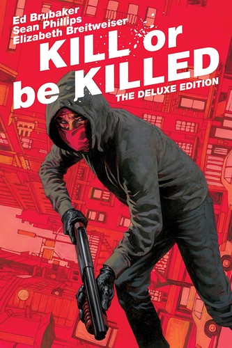 Ed Brubaker, Sean Phillips, Elizabeth Breitweiser: Kill or Be Killed (Hardcover, 2019, Image Comics)