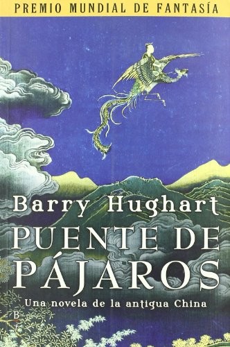 Barry Hughart: Puente de pájaros : una novela de la antigua China (2007, Bibliópolis)