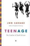 Jon Savage: Teenage : The Creation of Youth Culture (2007)