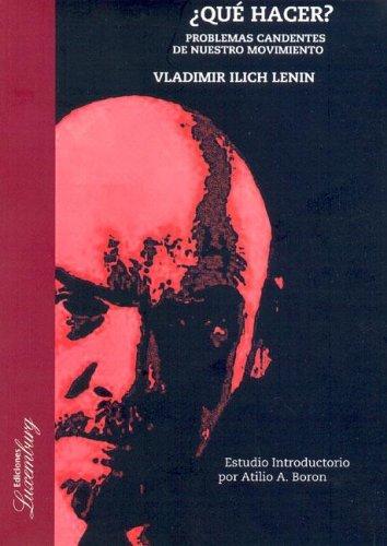 Vladimir Ilich Lenin, Atilio Boron: Que Hacer? (Paperback, Spanish language, Ediciones Luxemburg)