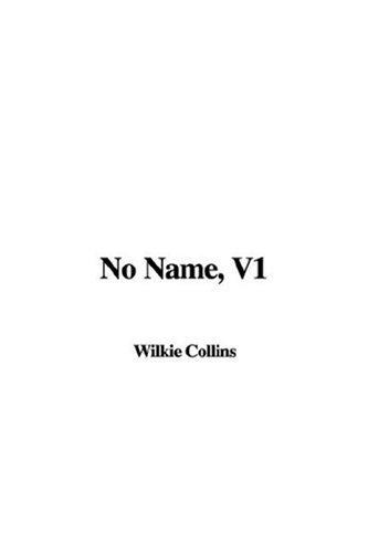 Wilkie Collins: No Name (Hardcover, IndyPublish.com)