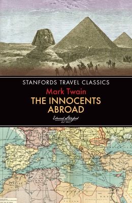 Mark Twain: The Innocents Abroad
            
                Stanfords Travel Classics (2011, John Beaufoy Publishing)