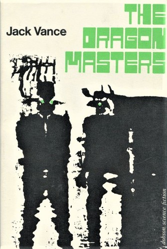 Jack Vance: The dragon masters (Hardcover, 1965, Dobson)