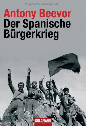 Antony Beevor: Der Spanische Bürgerkrieg (2008, Goldmann Verlag)