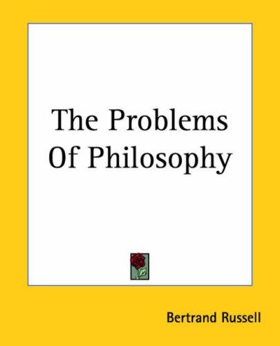 Bertrand Russell: The Problems of Philosophy (2004, Kessinger Publishing)