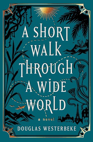 Douglas Westerbeke: Short Walk Through a Wide World (2024, Simon & Schuster)