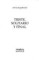 Osvaldo Soriano: Triste, solitario y final (Spanish language, 1990, Sudamericana)