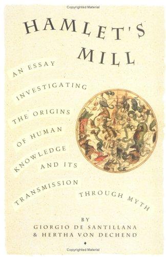 Giorgio De Santillana, Hertha Von Dechend, Giorgio De Santillana: Hamlet's mill (Paperback, 1983, David R. Godine)